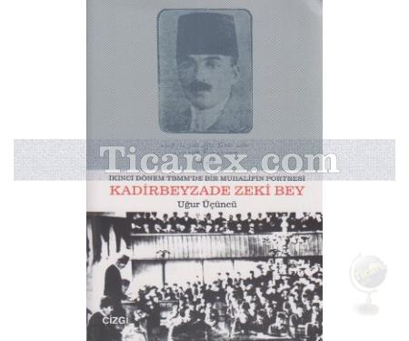 Kadirbeyzade Zeki Bey | Uğur Üçüncü - Resim 1