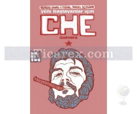 Yeni Başlayanlar İçin Che Guevara - Çizgi Kitap | Miguel Angel Scenna, Sergio Sinay - Resim 1