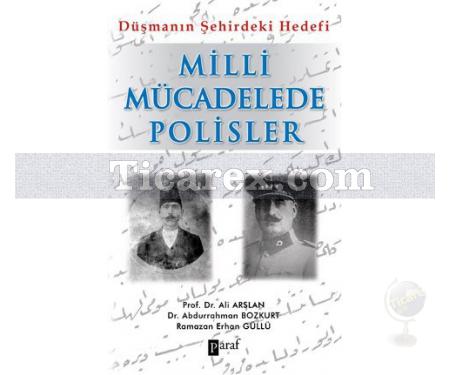 Milli Mücadelede Polisler | Düşmanın Şehirdeki Hedefi | Abdurrahman Bozkurt, Ali Arslan, Ramazan Erhan Güllü - Resim 1