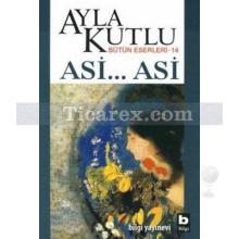 Asi... Asi | Ayla Kutlu