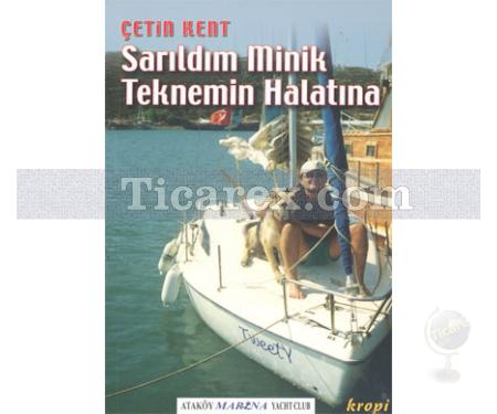 Sarıldım Minik Teknemin Halatına | Çetin Kent - Resim 1