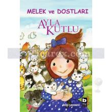 Melek ve Dostları | Ayla Kutlu