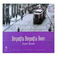 Beyoğlu Beyoğlu İken | Eser Tutel