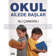 Okul Ailede Başlar | Ali Çankırılı