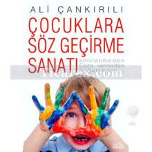 Çocuklara Söz Geçirme Sanatı | Ali Çankırılı