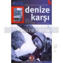Denize Karşı | MotorBoating Dergisinin Sayfalarından Büyük Macera Öyküleri | Louisa Rudeen