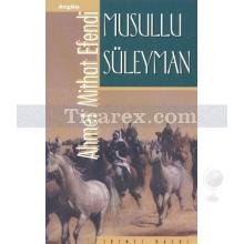 Musullu Süleyman | Ahmet Mithat Efendi