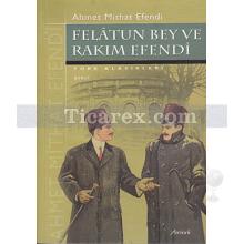 Felatun Bey ve Rakım Efendi | Ahmet Mithat Efendi