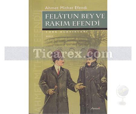 Felatun Bey ve Rakım Efendi | Ahmet Mithat Efendi - Resim 1