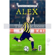 Futbolun Devleri - Alex | Yılmaz Yeşildağ