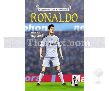Futbolun Devleri - Ronaldo | Yılmaz Yeşildağ - Resim 1