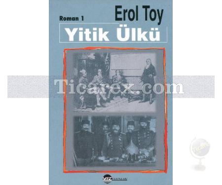 Yitik Ülkü (3 Cilt Takım) | Erol Toy - Resim 1
