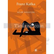 Açlık Sanatçısı | Franz Kafka