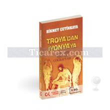 Troya'dan İyonya'ya | Mitolojik Aşklar Coğrafyası | Hikmet Çetinkaya