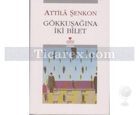 Gökkuşağına İki Bilet | Attila Şenkon - Resim 1