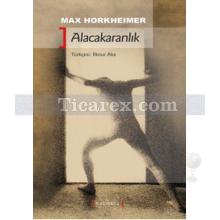 Alacakaranlık | Max Horkheimer