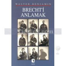 Brecht'i Anlamak | Walter Benjamin