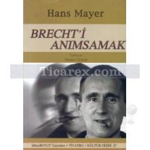 Brecht'i Anımsamak | Hans Mayer
