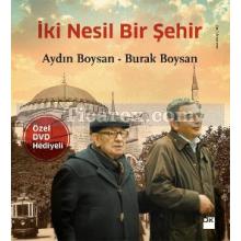 İki Nesil Bir Şehir | Aydın Boysan, Burak Boysan