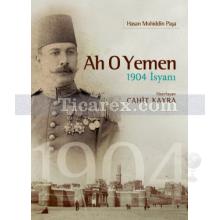 Ah O Yemen | 1904 İsyanı | Cahit Kayra