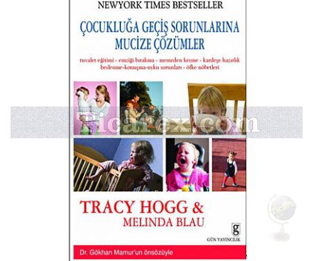 Çocukluğa Geçiş Sorunlarına Mucize Çözümler | Melinda Blau, Tracy Hogg - Resim 1