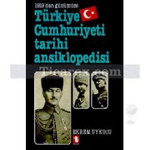 1919'dan Günümüze Türkiye Cumhuriyeti Tarihi Ansiklopedisi | Ekrem Uykucu