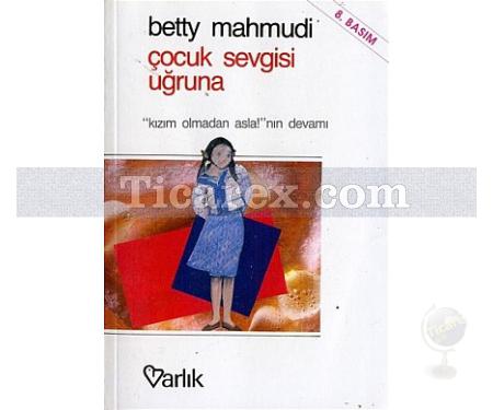 Çocuk Sevgisi Uğruna | Betty Mahmudi - Resim 1