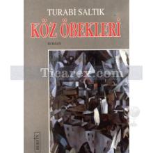 Köz Öbekleri | Turabi Saltık