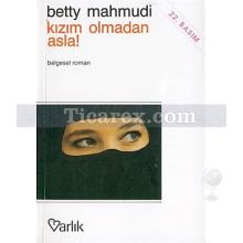 Kızım Olmadan Asla! | Betty Mahmudi