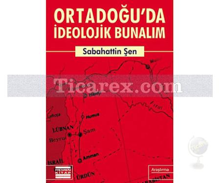 Ortadoğu'da İdeolojik Bunalım | Sabahattin Şen - Resim 1