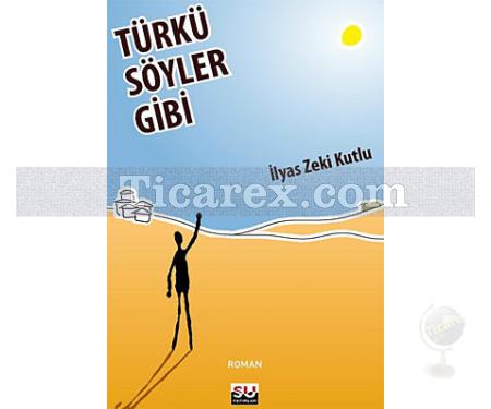 Türkü Söyler Gibi | İlyas Zeki Kutlu - Resim 1