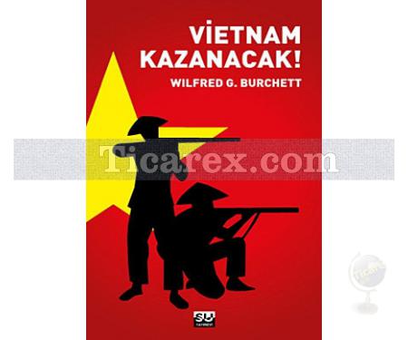 Vietnam Kazanacak | Wilfred G. Burchett - Resim 1
