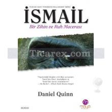 İsmail | Bir Zihin ve Ruh Macerası | Daniel Quinn