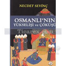 Osmanlı'nın Yükselişi ve Çöküşü | Necdet Sevinç