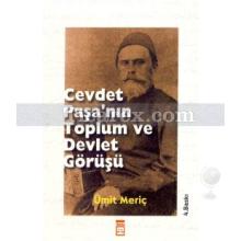Cevdet Paşa'nın Toplum ve Devlet Görüşü | Ümit Meriç Yazan