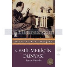 Cemil Meriç'in Dünyası | Seçme Metinler | Mustafa Armağan