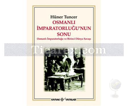 Osmanlı İmparatorluğu'nun Sonu | Hüner Tuncer - Resim 1