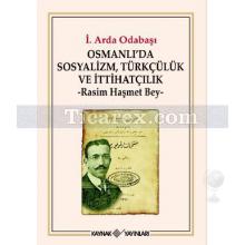 Osmanlı'da Sosyalizm, Türkçülük ve İtthatçilik | Rasim Haşmet Bey | Arda Odabaşı