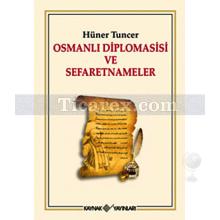 Osmanlı Diplomasisi ve Sefaretnameler | Hüner Tuncer
