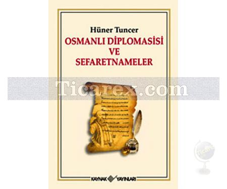 Osmanlı Diplomasisi ve Sefaretnameler | Hüner Tuncer - Resim 1