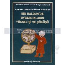 İbn Haldun'da Uygarlıkların Yükselişi ve Çöküşü | Turan Dursun, Ümit Hassan