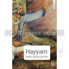 Hayyam | Sadık Yalsızuçanlar