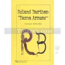 Roland Barthes: Yazma Arzusu | Mehmet Rifat