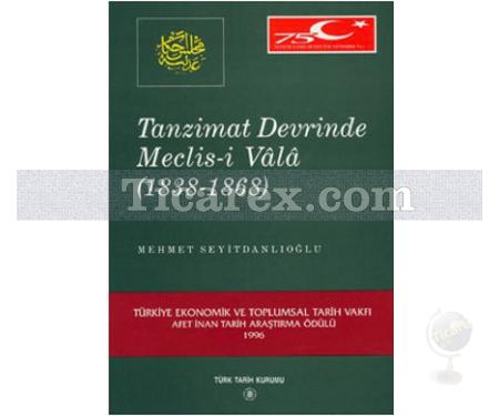 Tanzimat Devrinde Meclis-i Vâlâ | 1838 - 1868 | Mehmet Seyitdanlıoğlu - Resim 1