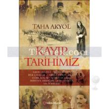 Kayıp Tarihimiz | Taha Akyol