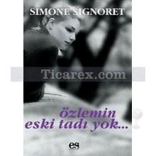 Özlemin Eski Tadı Yok | Simone Signoret