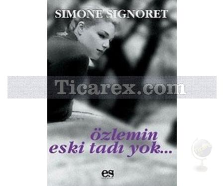 Özlemin Eski Tadı Yok | Simone Signoret - Resim 1