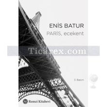 Paris, Ecekent | Enis Batur