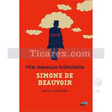Tüm İnsanlar Ölümlüdür | Simone de Beauvoir