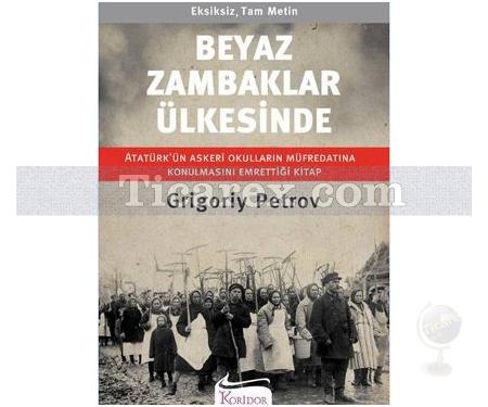 Beyaz Zambaklar Ülkesinde | (Eksiksiz, Tam Metin) | Grigoriy Petrov - Resim 1